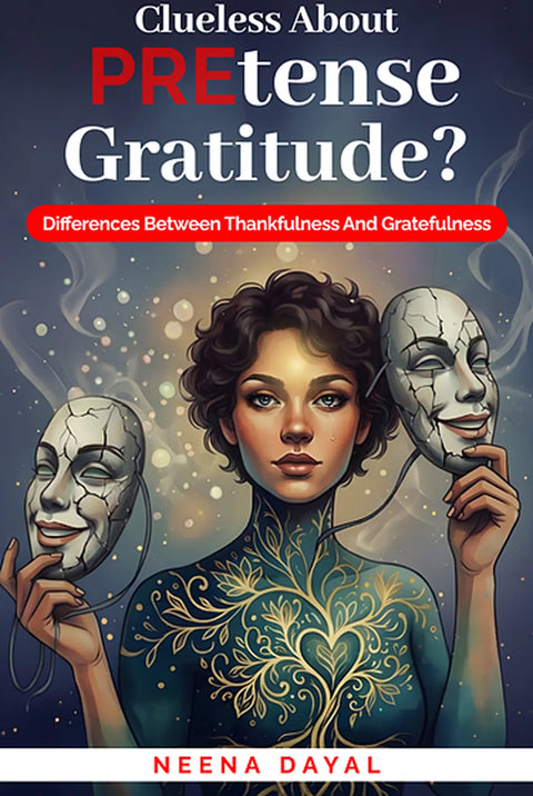 Clueless About Pretense Gratitude?